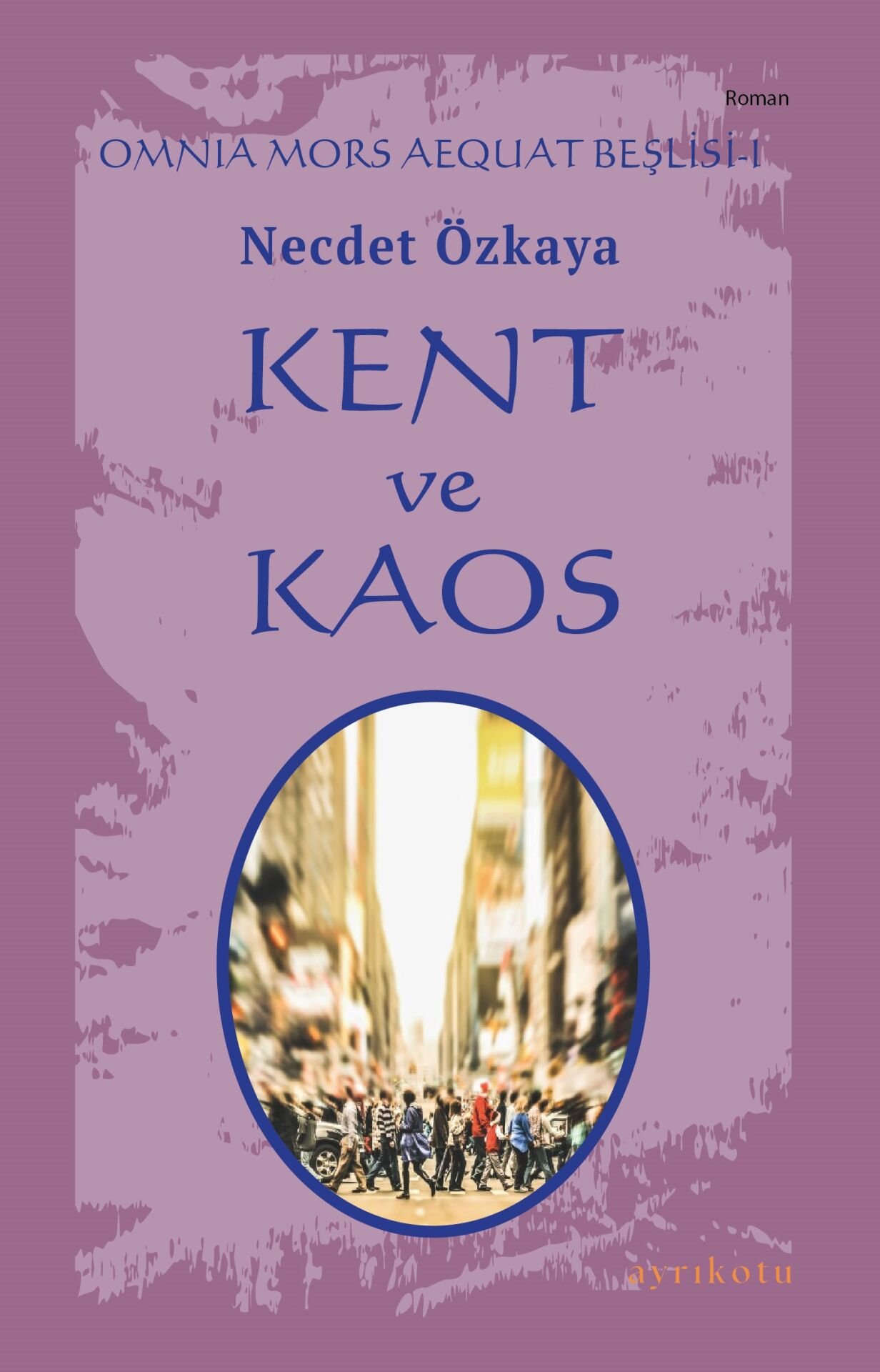Omnia Mors Aequat Beşlisi-I Kent ve Kaos